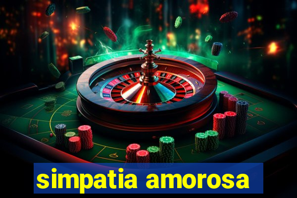 simpatia amorosa